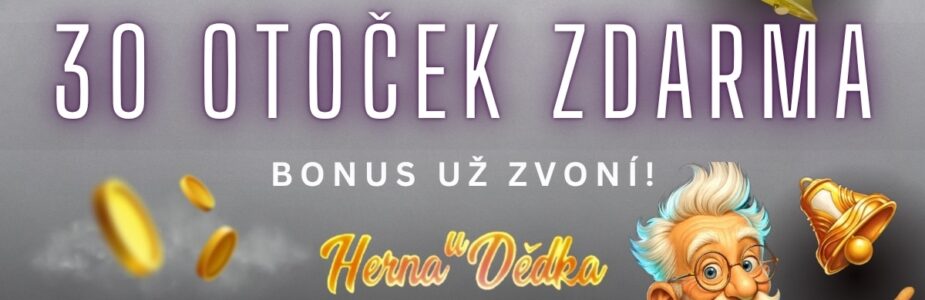 Herna U Dědka 30 otoček zdarma