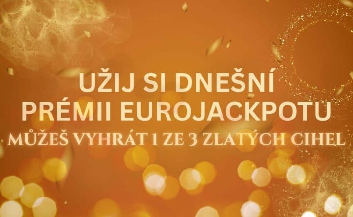 Užij si dnešní zlatou Prémii Eurojackpotu.