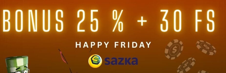 Sazka bonus 25 % + 30 FS happy friday Sazka bonus 25 % + 30 FS happy friday