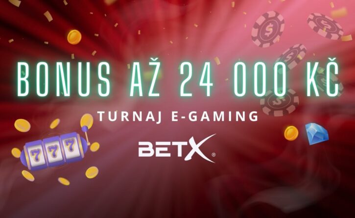 Bonus 24 000 Kč turnaj BetX