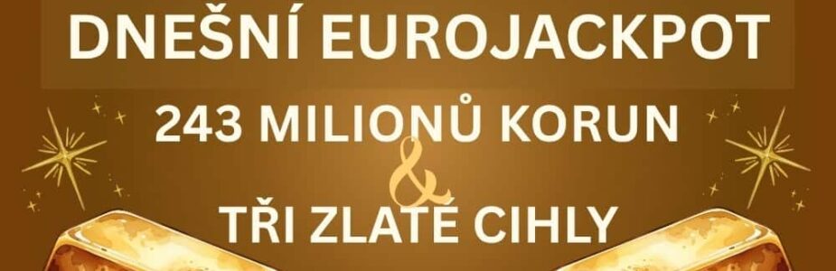 Získej jednu z dnešních tři zlatých cihel od Eurojackpotu!