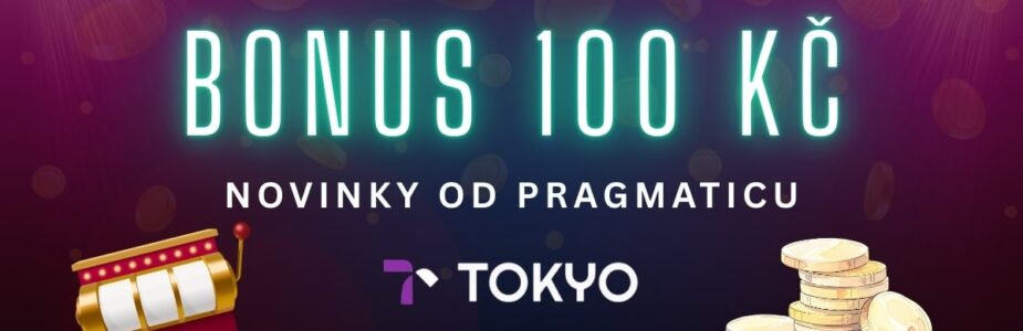 100 kč bonus u Tokya