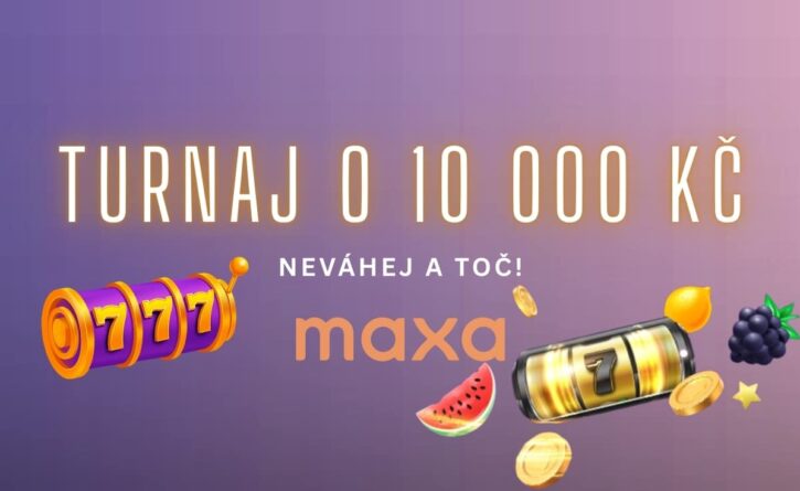 Maxa turnaj o 10 000 Kč Neváhej a Toč
