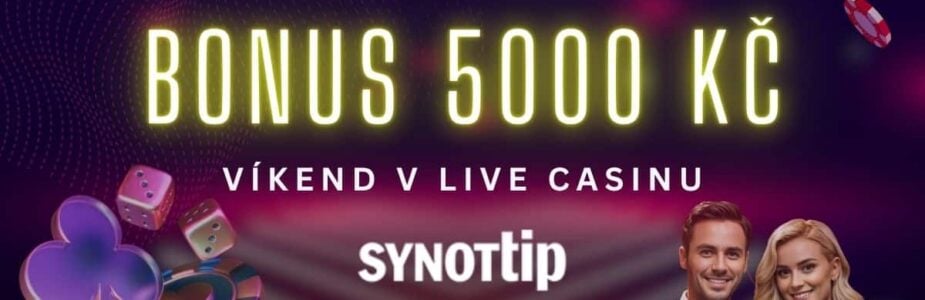 Bonus 5000 Kč víkend v Live casinu Synottip