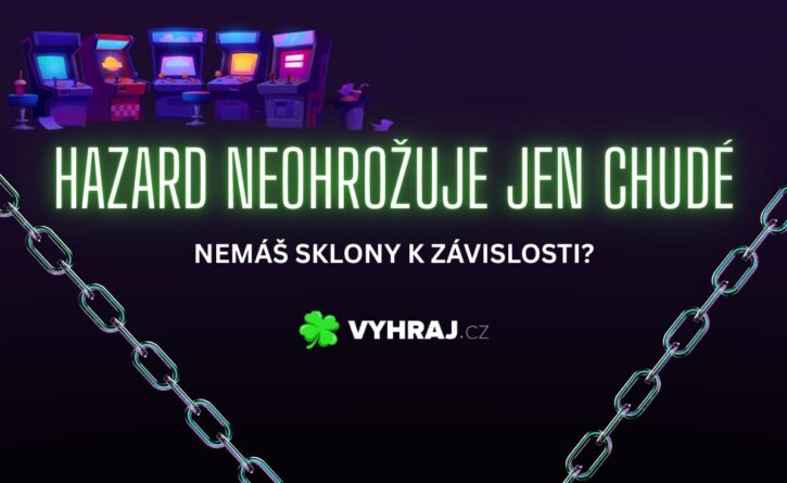 Hazard ovlivňuje nejen chudé lidi