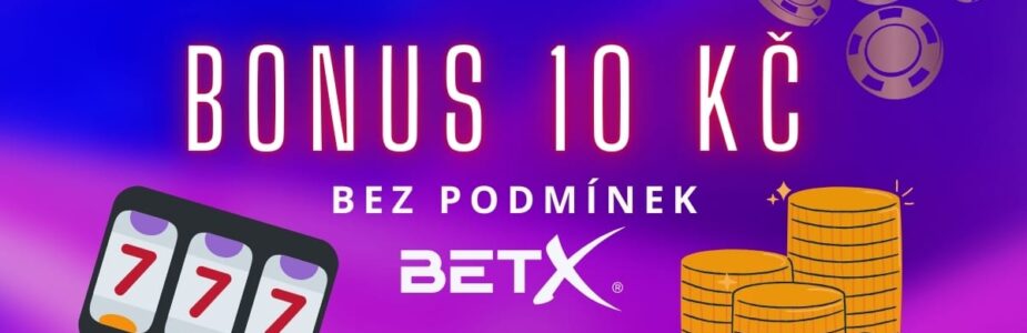 Bonus 10 Kč u BetX