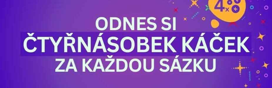 Odnes si čtyřnásobek káček za každou svou sázku u Maxy!