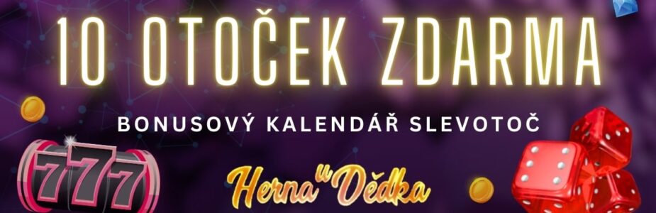 10 otoček zdarma v Herně U Dědka