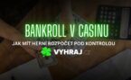 Bankroll v casinu: Jak mít herní rozpočet pod kontrolou a hrát zodpovědně