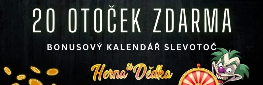 Herna U Dědka 20 otoček zdarma