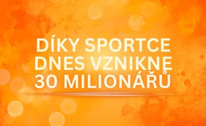 Prémie Sportky dnes vytvoří 30 garantovaných milionářů!