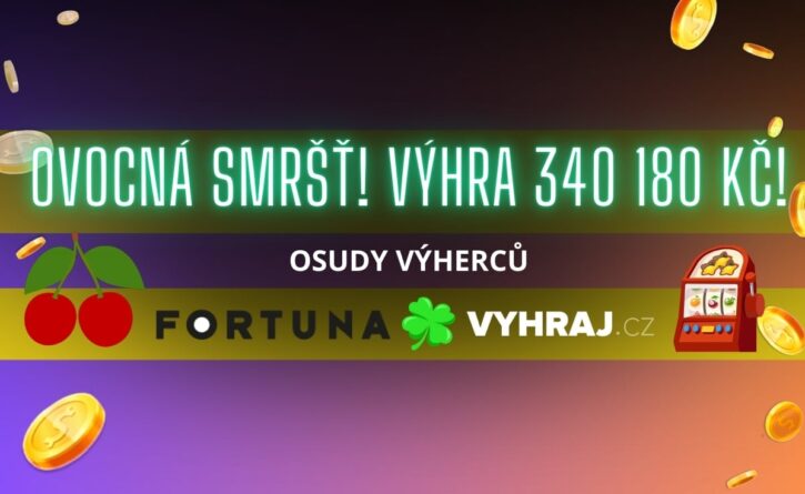 Výhra 340 180 Kč u Fortuny