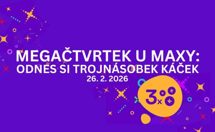 Užij si dnešní bonusový den u Maxy a odnes si trojnásobnou odměnu!