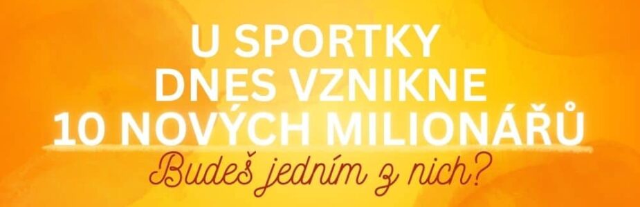 Odnes si z dnešního slosování Sportky bonusový 1 000 000 korun.