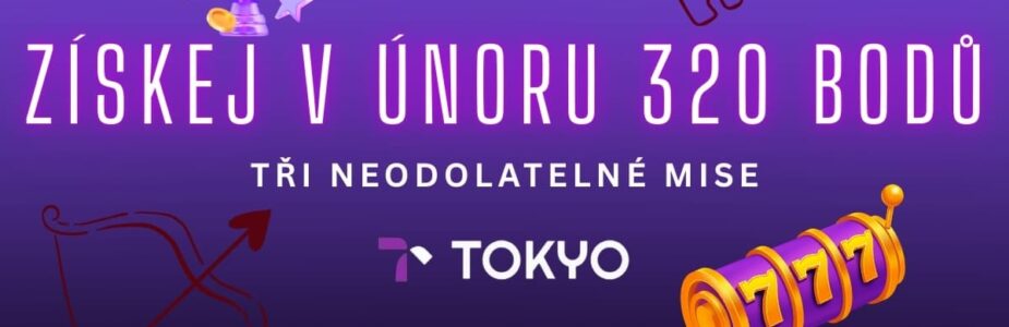 Tokyo 3 mise a 320 bodů