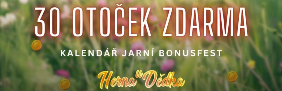 Herna U Dědka 30 otoček zdarma