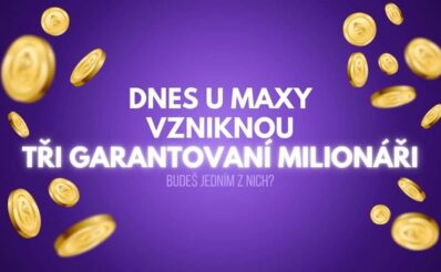 Staň se jedním ze tří dnešních milionářů u Maxy!