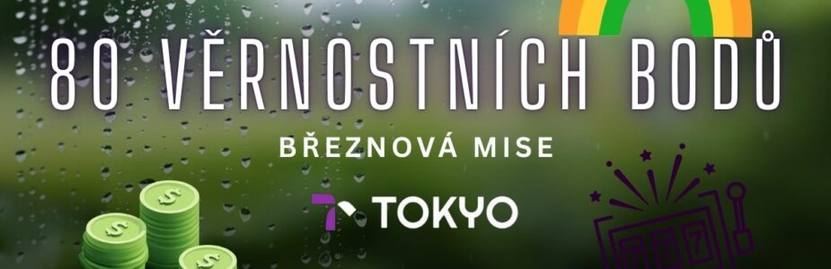 Tokyo casino 80 věrnostních bodů