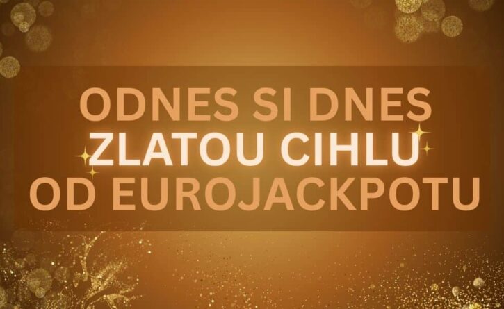 Tři náhodní šťastlivci si dnes u Eurojackpotu přijdou na zlatou cihlu! Budeš jedním z nich?