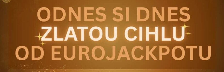 Tři náhodní šťastlivci si dnes u Eurojackpotu přijdou na zlatou cihlu! Budeš jedním z nich?