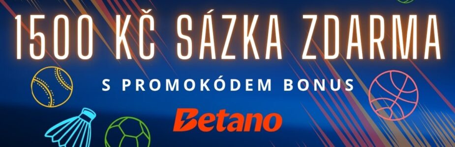 sázka zdarma 1500 Kč za registraci u Betana
