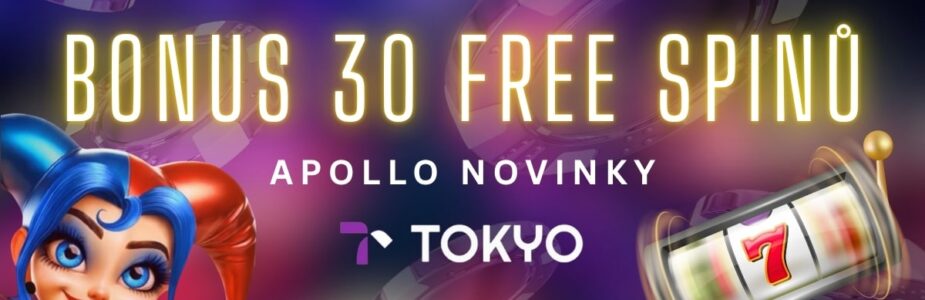 Bonus 30 free spinů od Tokya