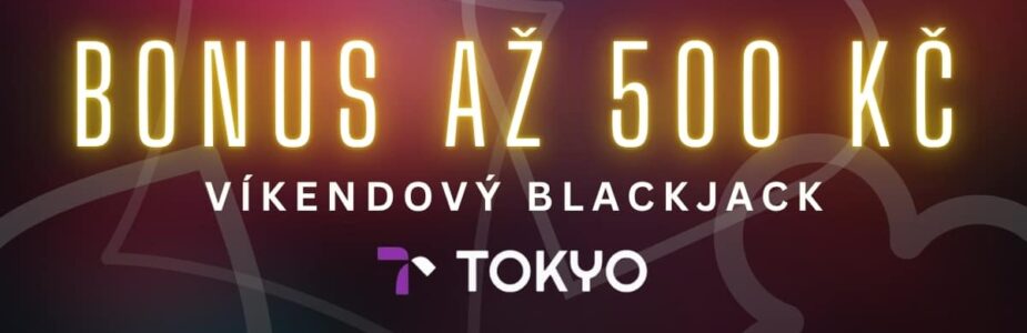 Bonus až 500 Kč od Tokya
