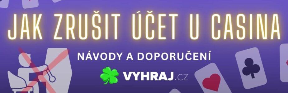 Jak zrušit účet u casina od Vyhraj.cz