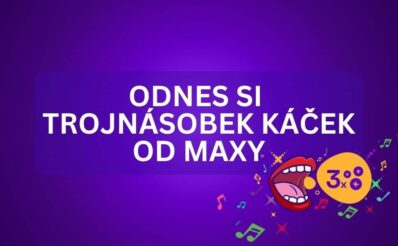 Odnes si dnes trojnásobný bonnus od Maxy!