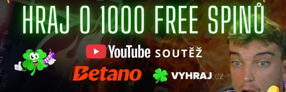 Youtube soutěž s Betanem o 1000 free spinů