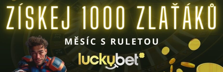 Získej 1000 zlaťáků od LuckyBetu