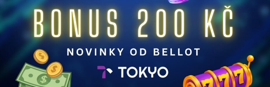 Bonus 200 Kč u Tokya