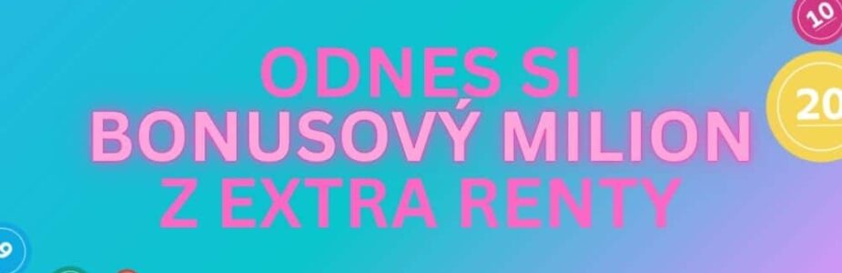 Odnes si bonusový milion z Extra Renty!
