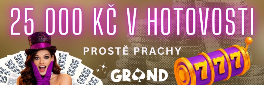 25 000 v hotovosti u Grandwinu