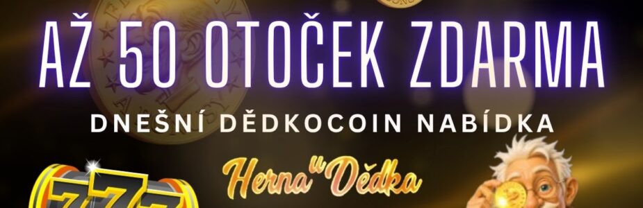 Až 50 otoček zdarma v Herně u Dědka