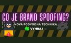 Brand Spoofing: Pozor na novou techniku podvoníků!