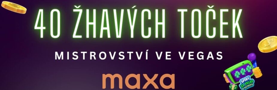 Maxa přináší 40 otoček zdarma