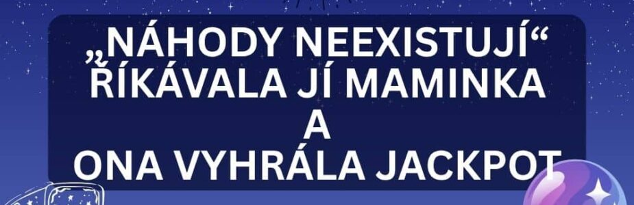 Náhody neexistují, říkala jí její maminka.