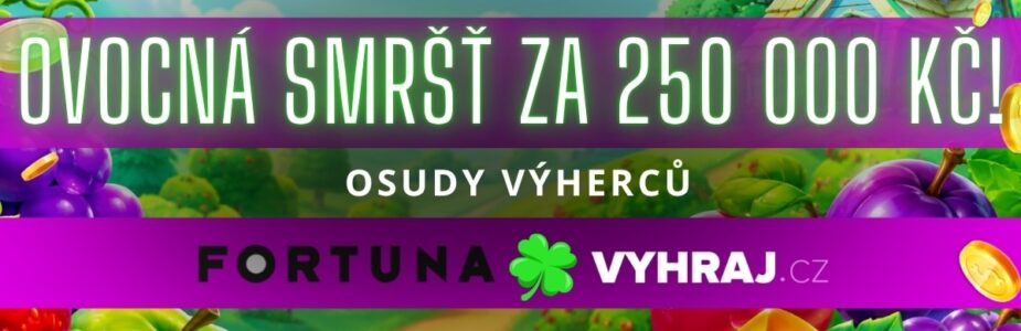 Ovoce ve Fortuně nadělilo 250 000 Kč