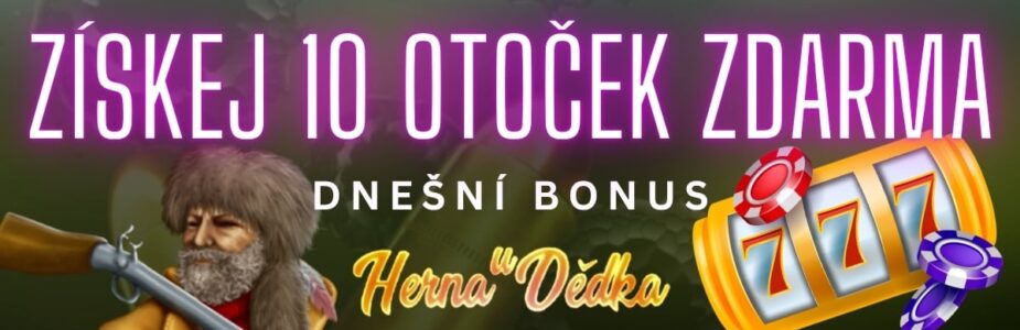 Získej 10 otoček zdarma v Herně u Dědka