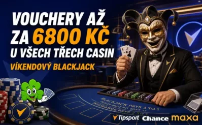 Víkendový Blackjack u Tipsportu, Chance a Maxy